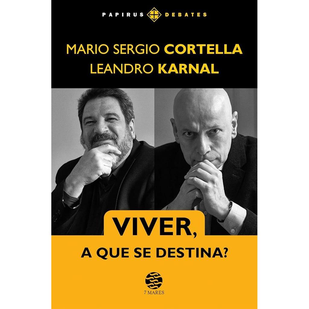 Viver, a que se destina? (usado) autor Mario Sergio Cortella e Leandro Karnal