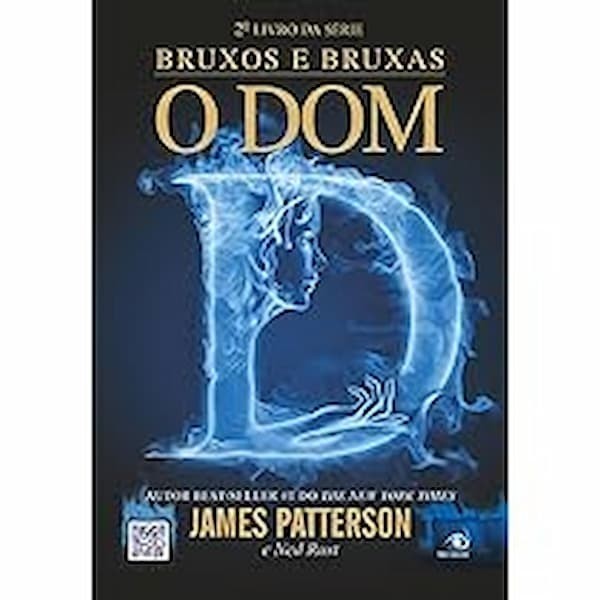 O Dom - 2º Livro da Série Bruxos e Bruxas autor James Patterson e Ned Rust