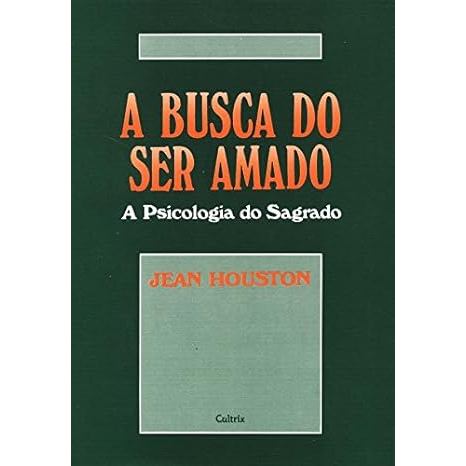 A Busca Do Ser Amado autor Jean Houston