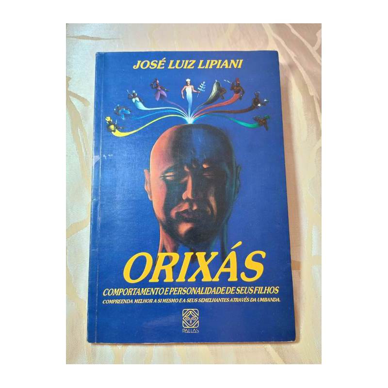 Orixás Comportamento e Personalidade de seus Filhos autor José Luiz Lipiani