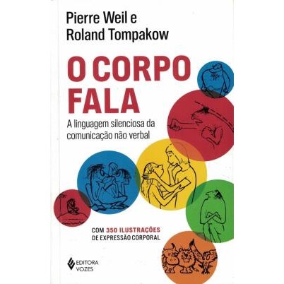 O CORPO FALA: A LINGUAGEM SILENCIOSA DA COMUNICAÇÃO NÃO VERBAL