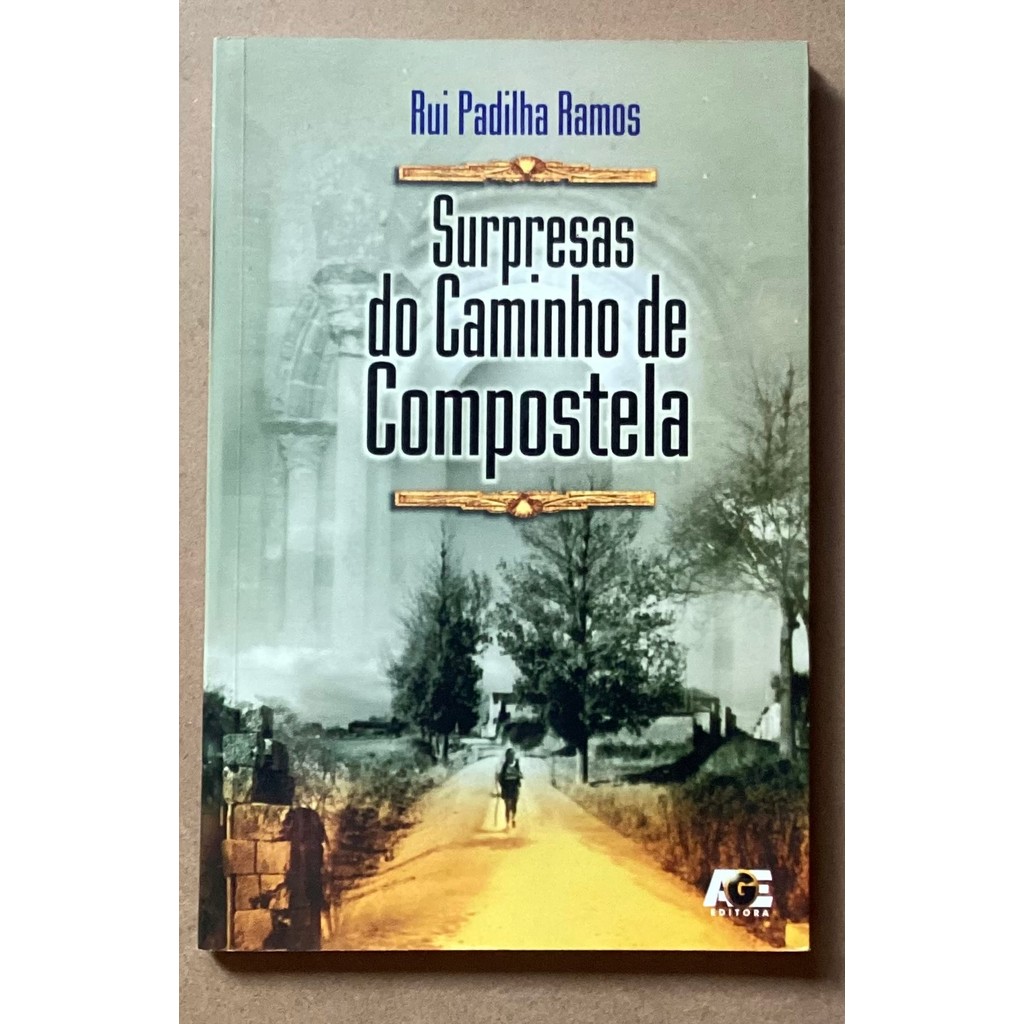 Surpresas Do Caminho De Compostela de Rui Padilha Ramos