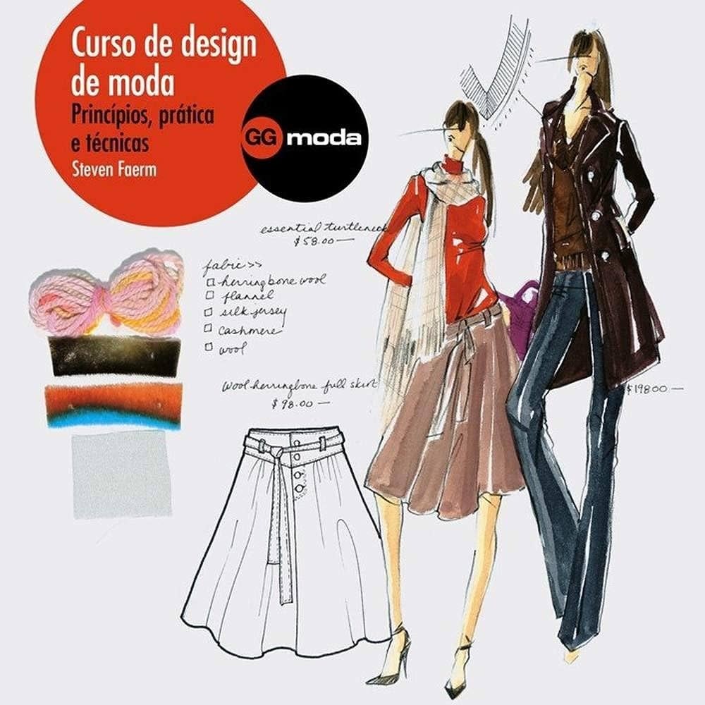 Curso de design de moda Princípios, prática e técnicas autor Steven Faerm