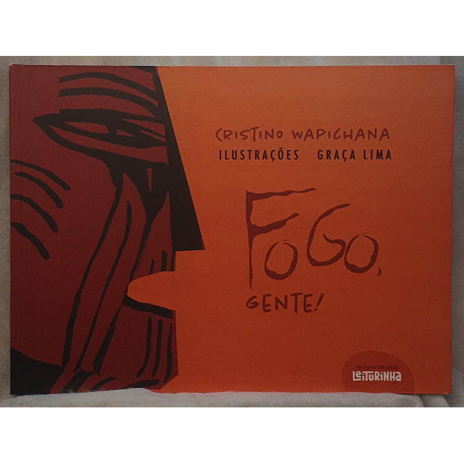 Livro Fogo, Gente! - Cristino Wapichana - Editora Leiturinha