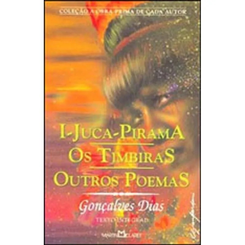 I-Juca-Pirama / Os Timbiras / Outros Poemas autor Gonçalves Dias