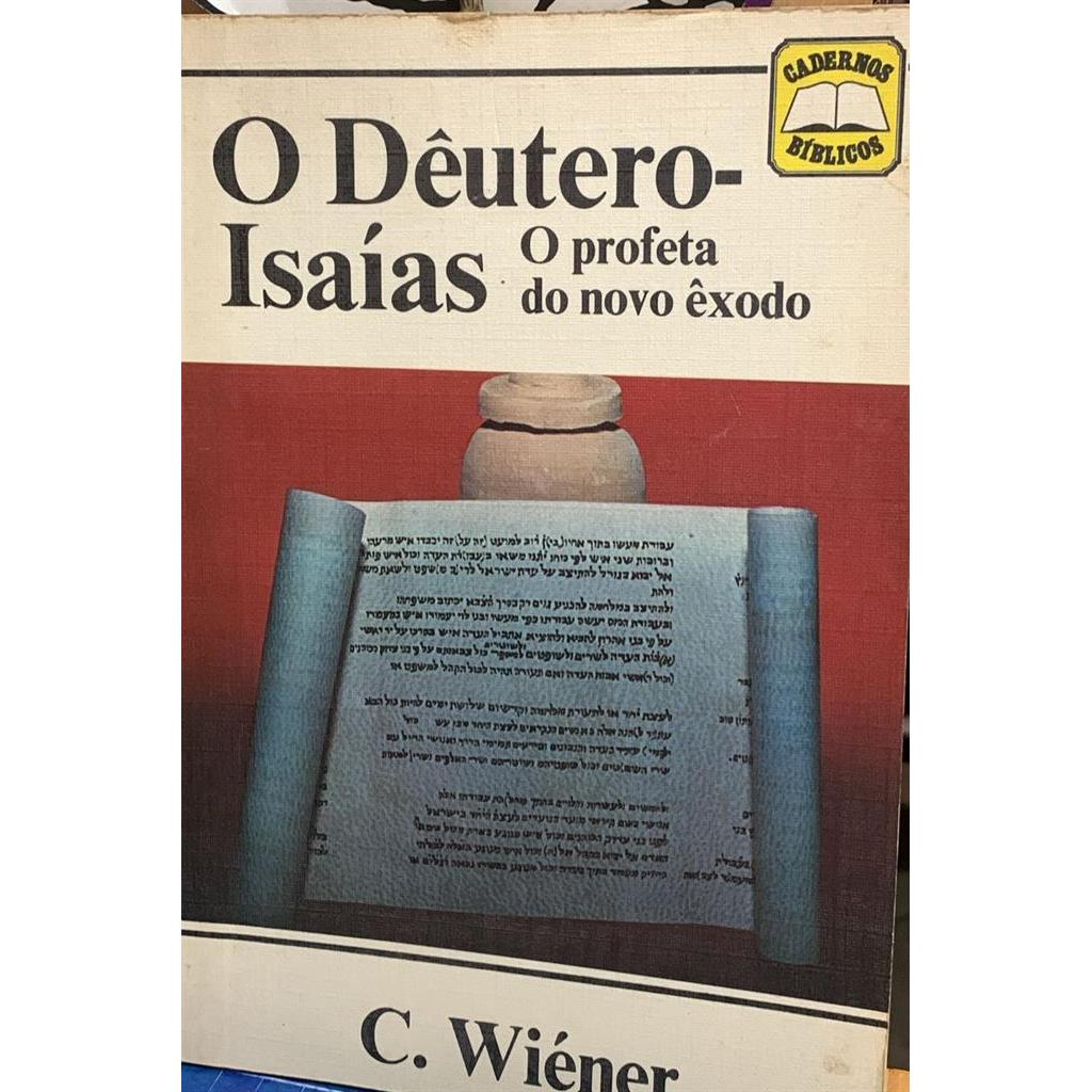 O Dêutero-Isaías O profeta do novo êxodo autor C. Wiéner
