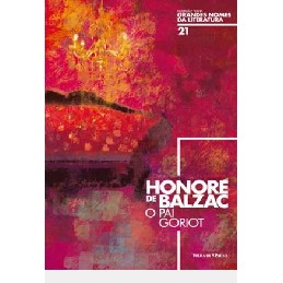 O Pai Goriot - Grandes Nomes da Literatura 21 autor Honore de Balzac