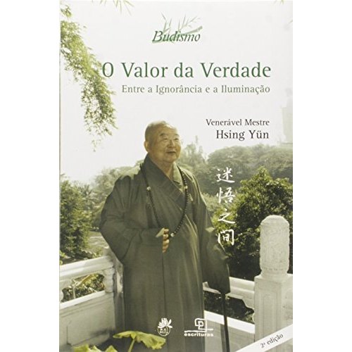 O Valor Da Verdade - Budismo - Bem Conservado - Esoterico de Hsing Yun, Beatriz Cortes Gomez 7972702
