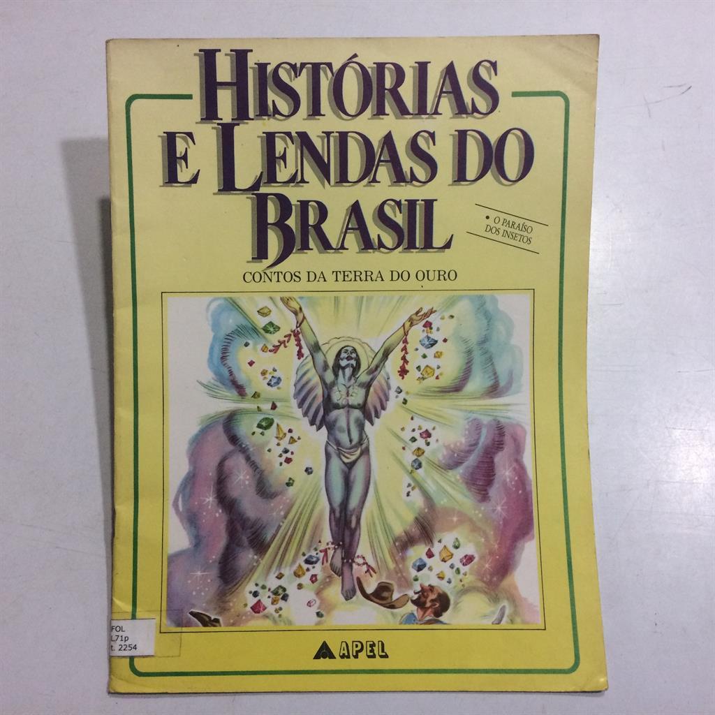 Histórias e Lendas do Brasil: O Paraíso dos Insetos - Contos da Terra do Ouro autor Tia Regina