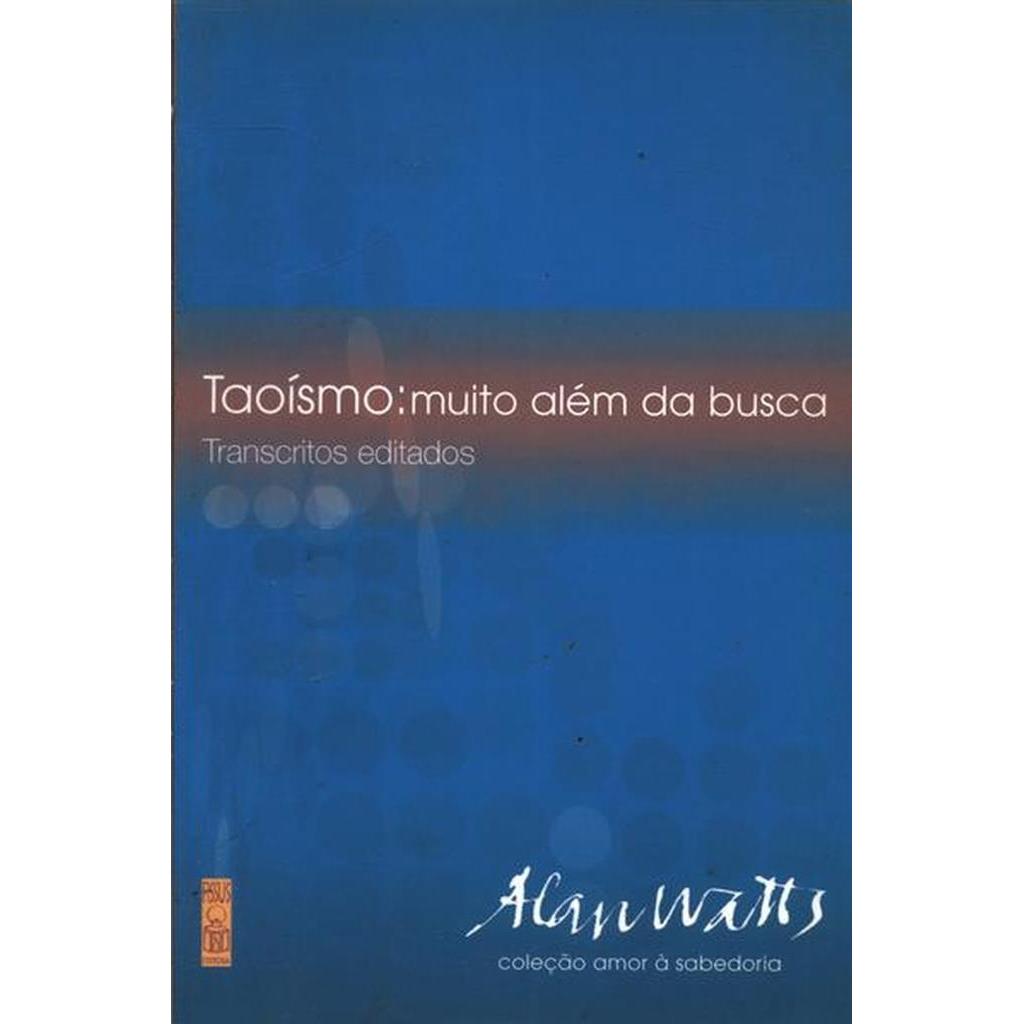 Taoísmo: Muito Além Da Busca autor Alan Watts