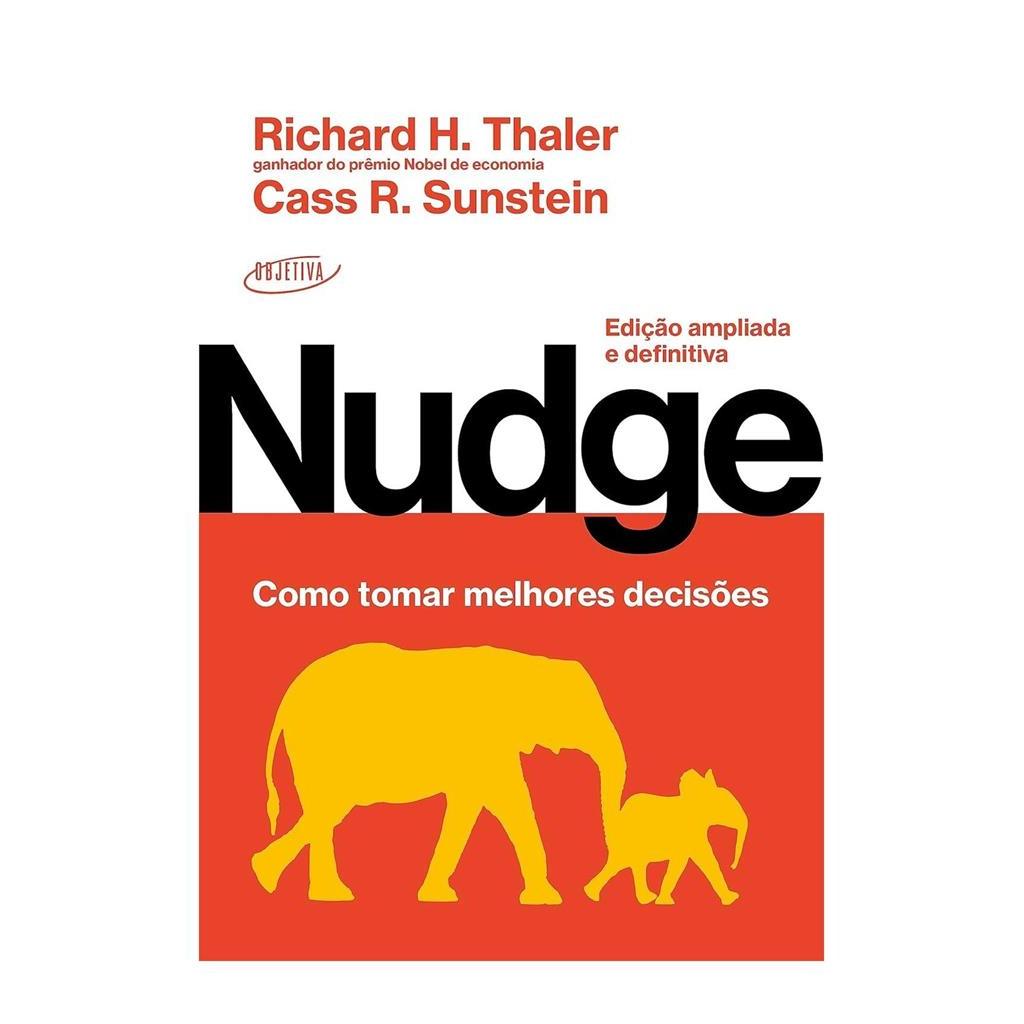 Nudge: Como tomar melhores decisões: Edição ampliada e definitiva autor Richard H. Thaler / Cass R. Sunstein