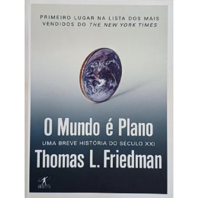 O Mundo é Plano - Uma Breve História do século XXI autor Friedman, Thomas L.