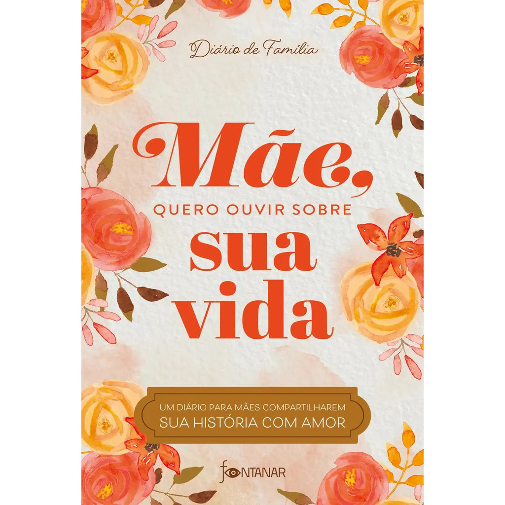 Mãe, Quero Ouvir Sobre Sua Vida
