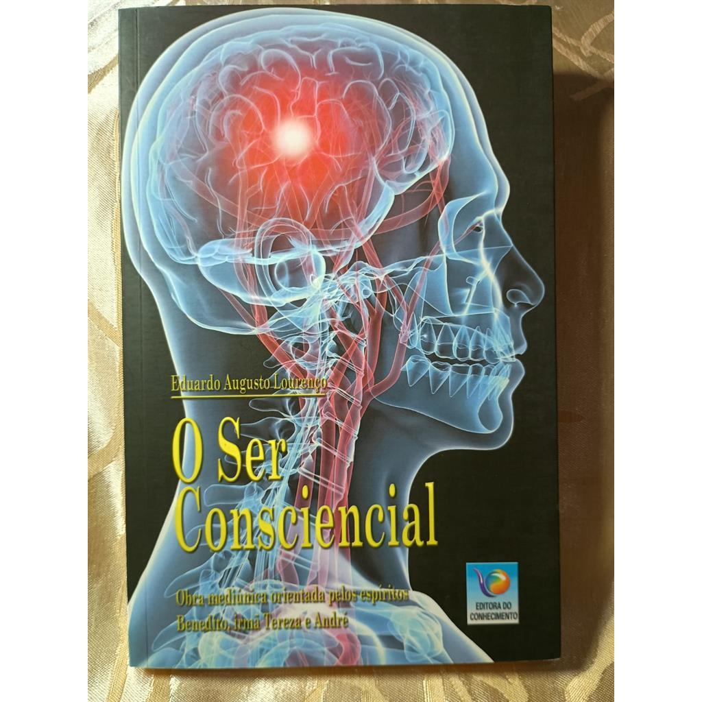 O Ser Consciencial - Na Busca do Auto-conhecimento autor Eduardo Augusto Lourenço