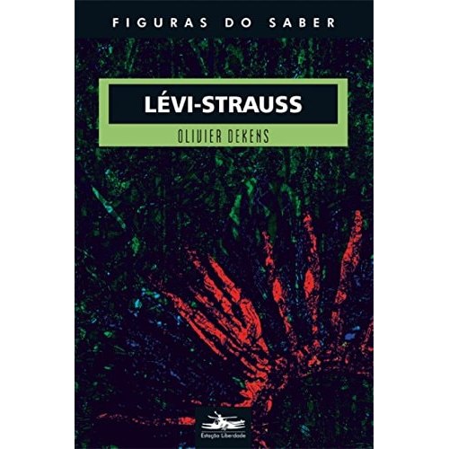 Lévi-strauss -  Volume 33 - Figuras do Saber de Oliver Dekens 7977498