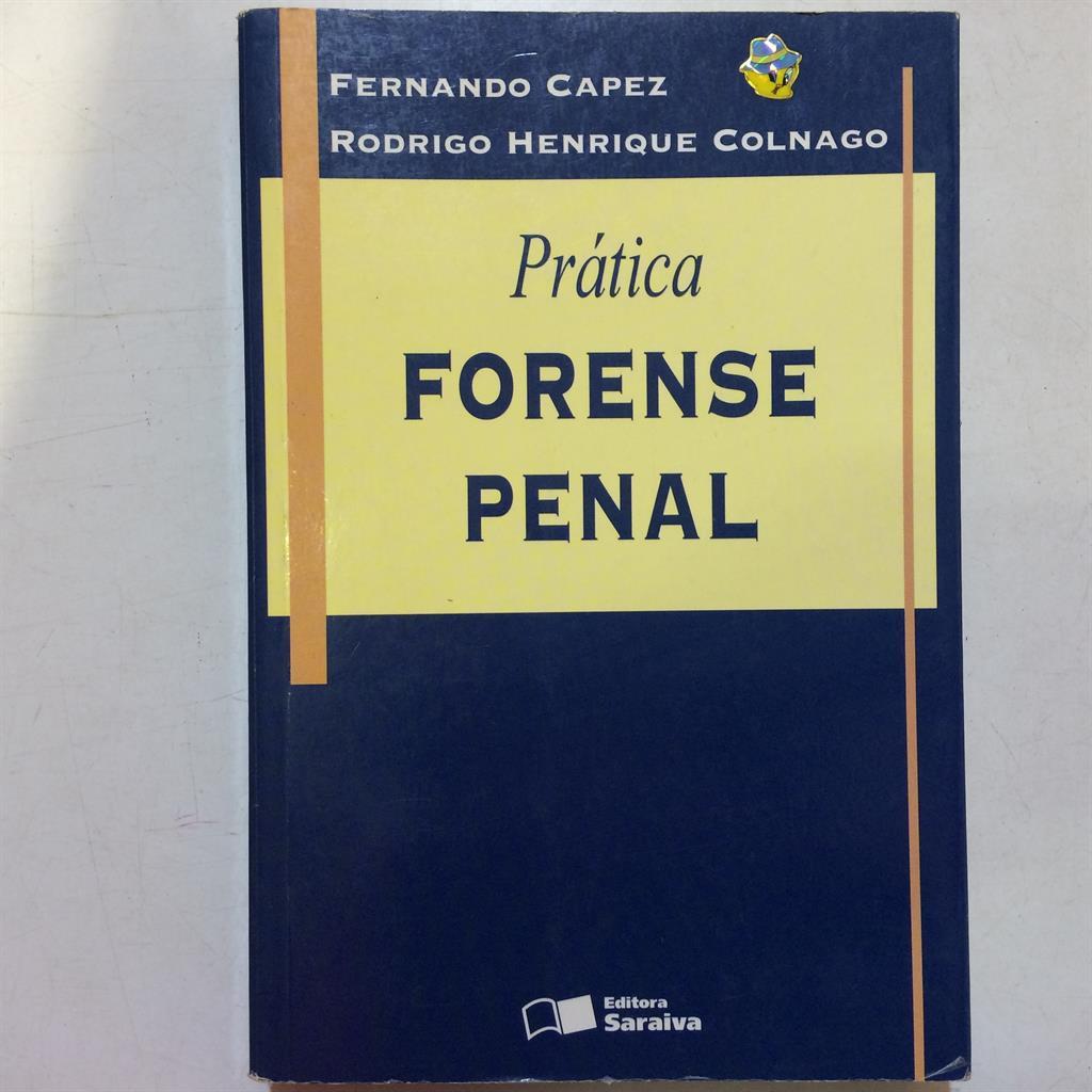 Prática Forense Penal autor Fernando Capez e Rodrigo Henrique Colnago