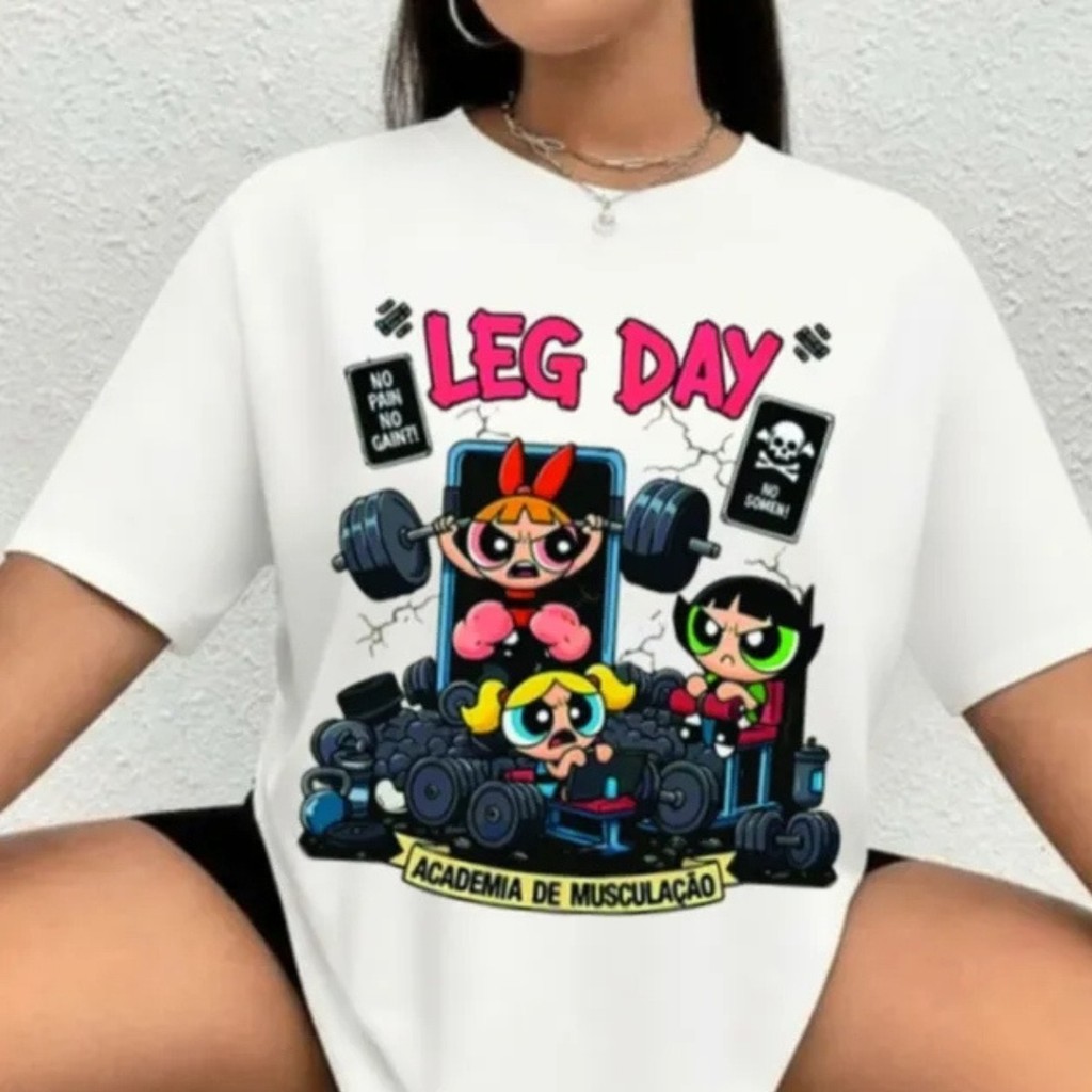 Camiseta Estampada Inspirado Super Poderosas Leg Day Unissex 100% Algodão Frete Grátis Rápido Plus Size