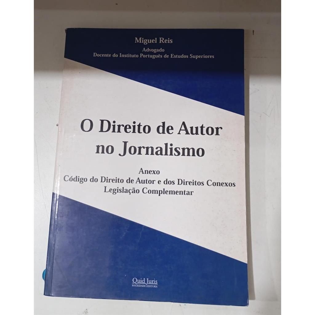 O Direito de Autor no Jornalismo autor Miguel Reis (Adv)