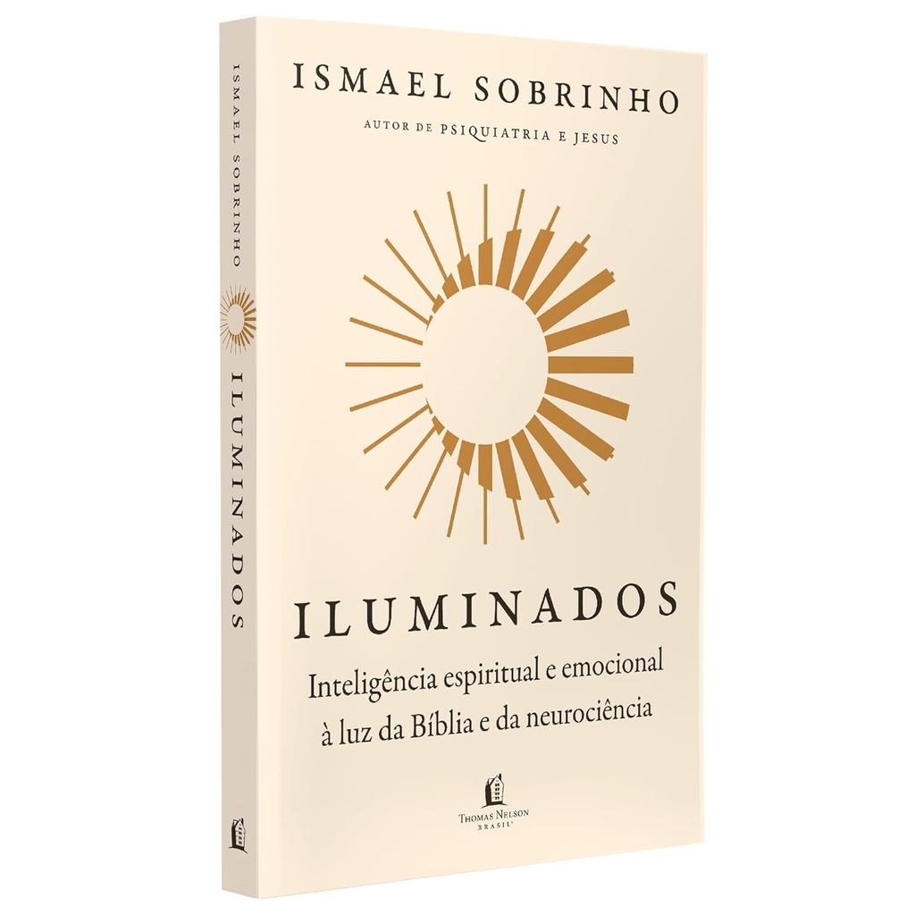 Iluminados | Inteligência Espiritual e Emocional à Luz da Bíblia e da Neurociência | Ismael Sobrinho · foto 2