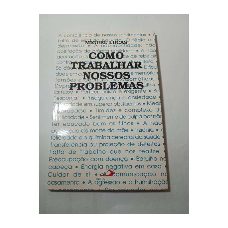 Como Trabalhar Nossos Problemas autor Miguel Lucas