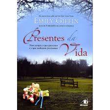 Livro Presentes da Vida de Emily Giffin e Tradução de Patrícia Dias Reis Frisene 7975401