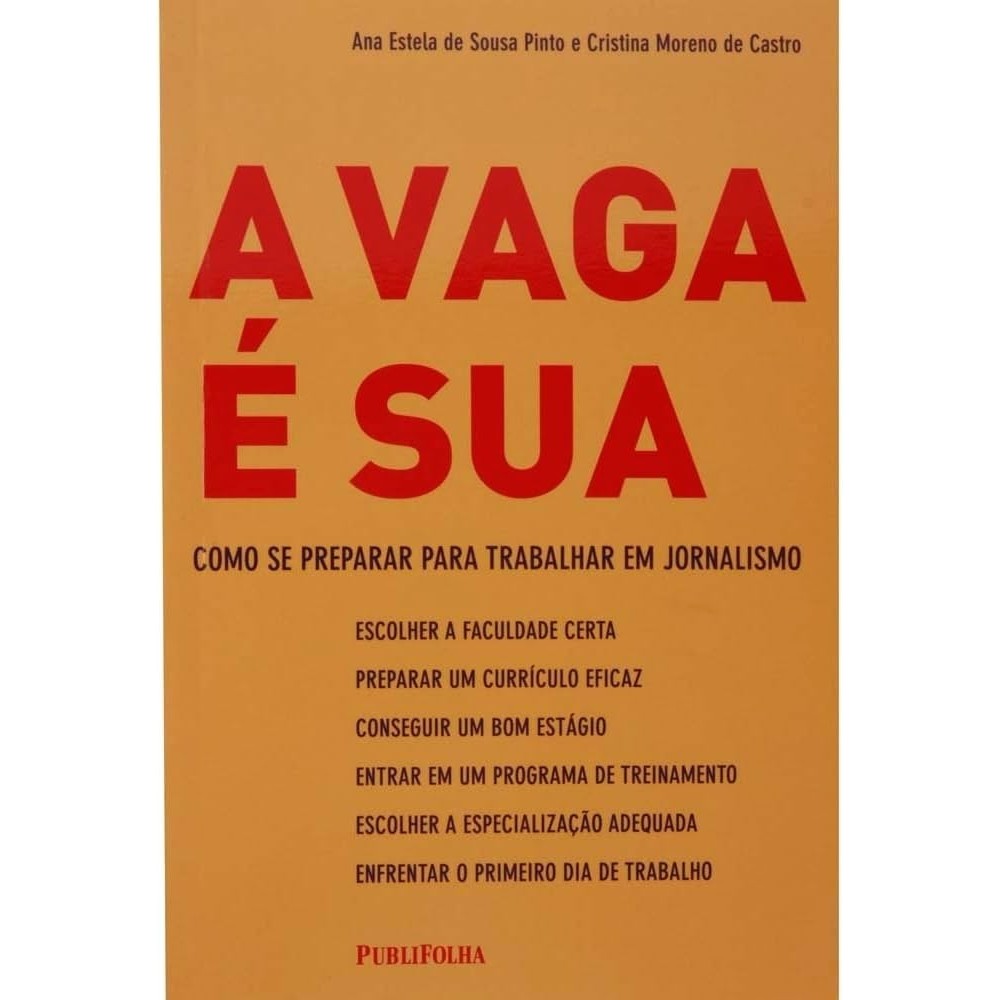 A vaga é sua - como se preparar para trabalhar em jornalismo / Autografado pelas autoras!! autor Ana Estela de Sousa Pin