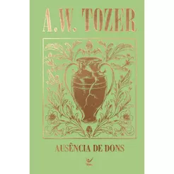 Coleção Tozer | Ausência de Dons | A Tragédia na Igreja