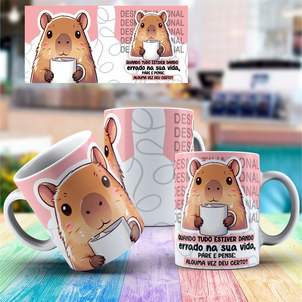 CANECA PORCELANA - FRASES ENGRAÇADAS QUANDO TUDO ESTIVER DANDO ERRADO NA SUA VIDA PARE E PENSE - CAPIVARA