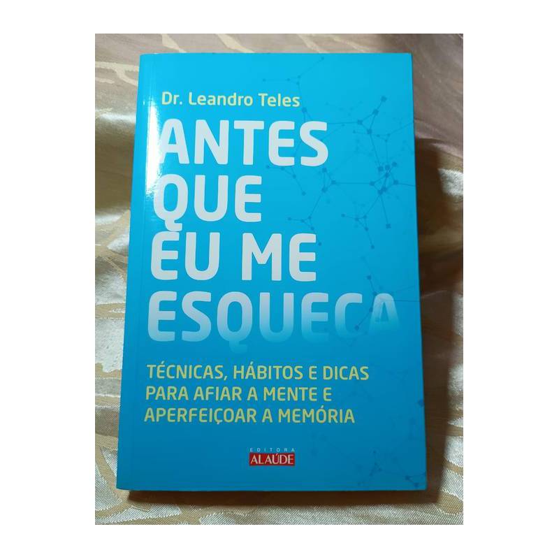 Antes que Eu Me Esqueça autor Dr Leandro Teles