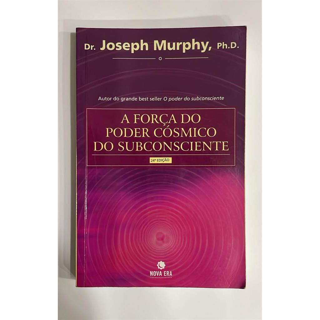 A FORÇA DO PODER CÓSMICO DO SUBCONSCIENTE autor JOSEPH MURPHY