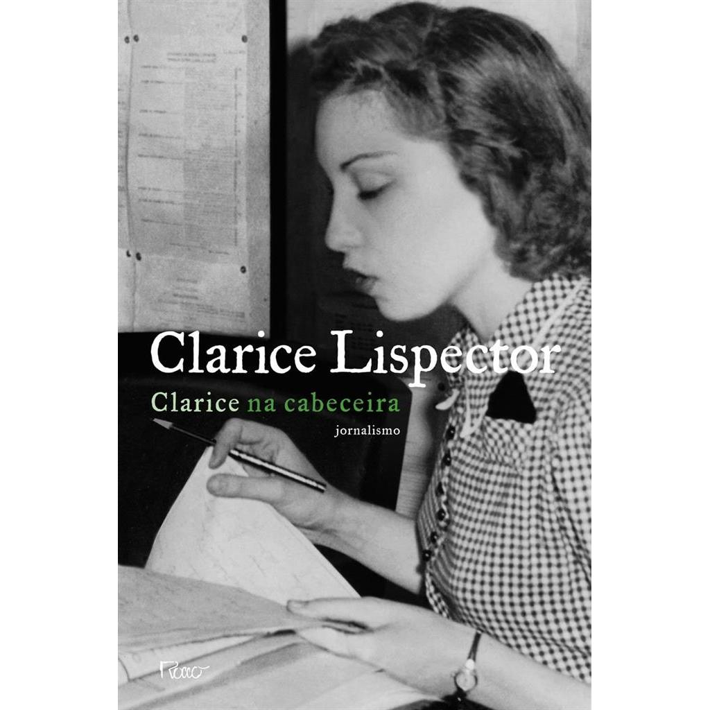 Clarice na Cabeceira. Jornalismo autor Clarice Lispector