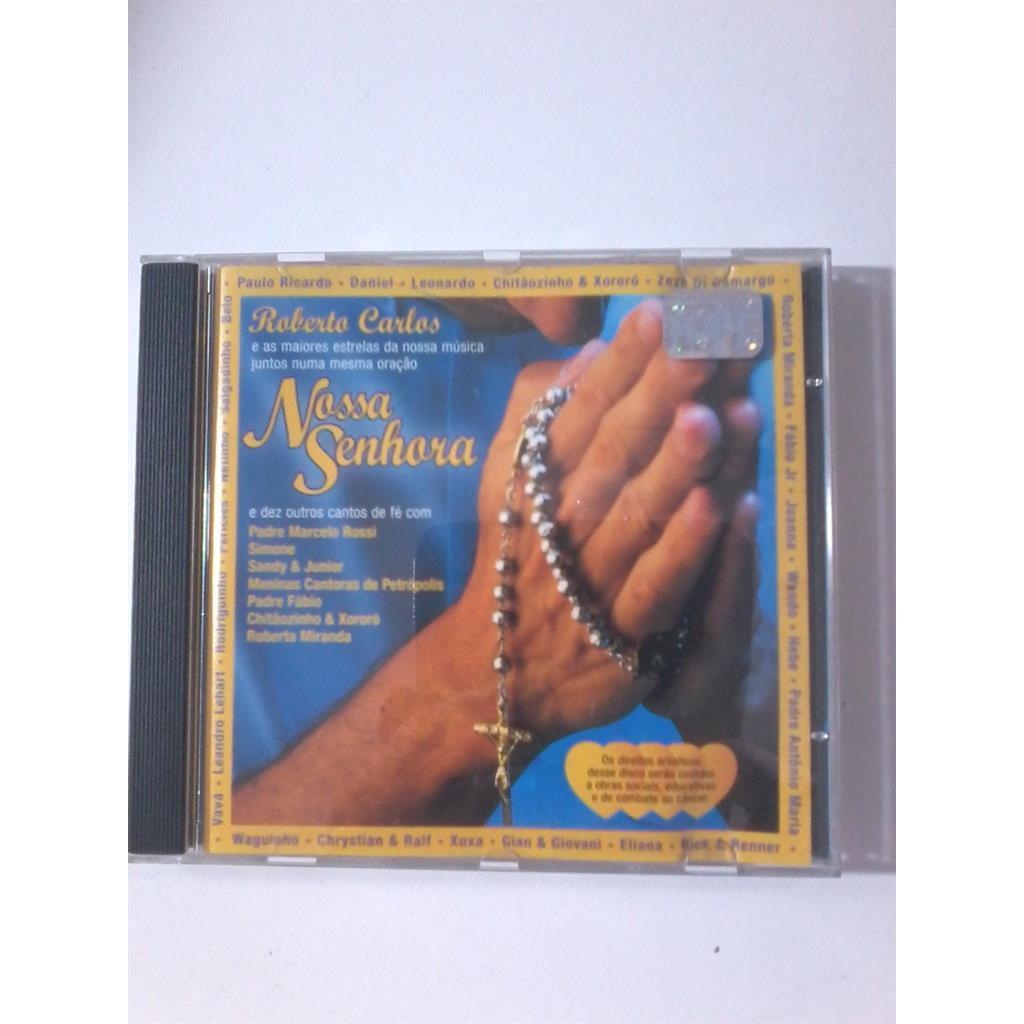 CD Roberto carlos , Sandy; Simone , Chitãozinho e Xororó Nossa Senhora