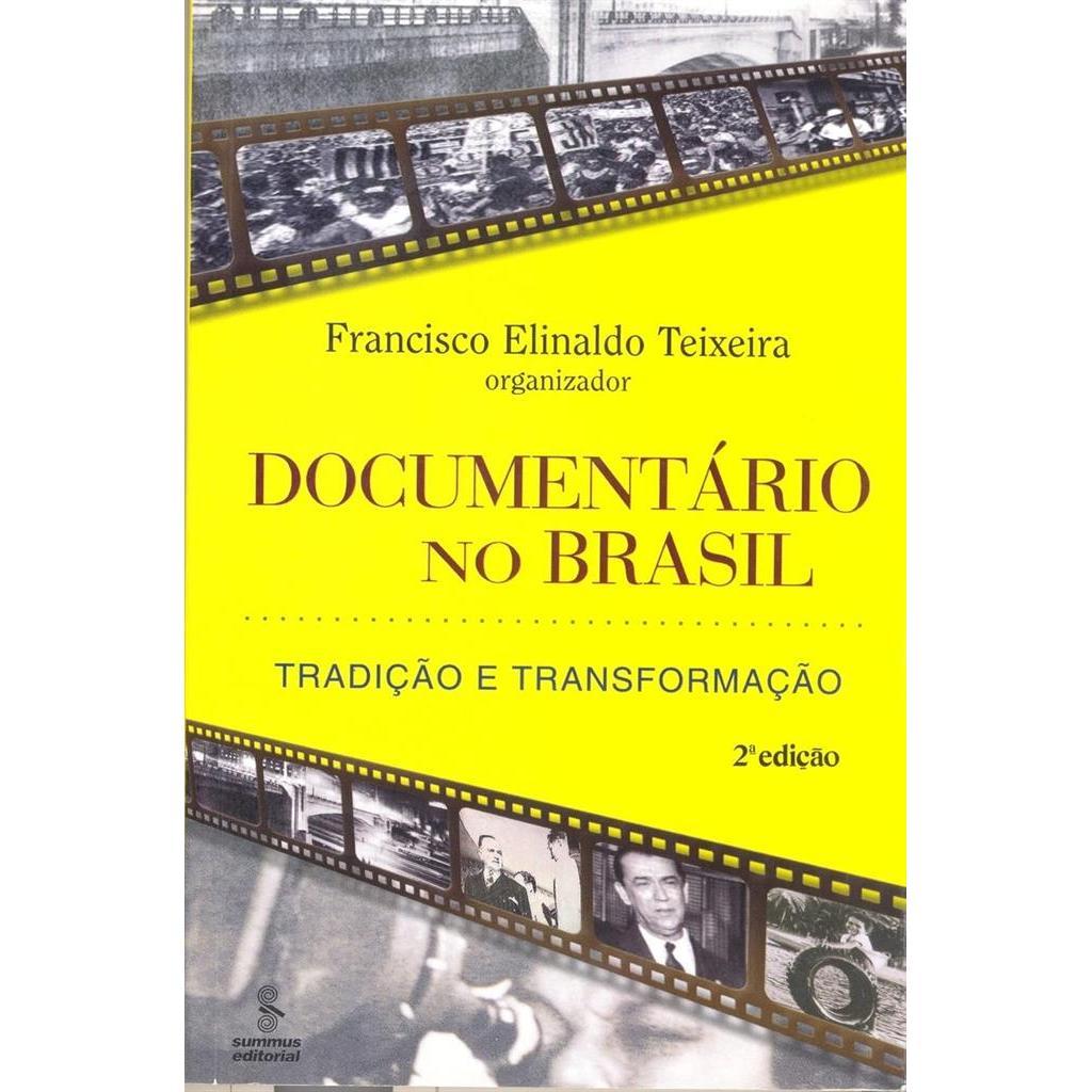 Documentário no Brasil: Tradição e transformação autor Francisco Elinaldo Teixeira