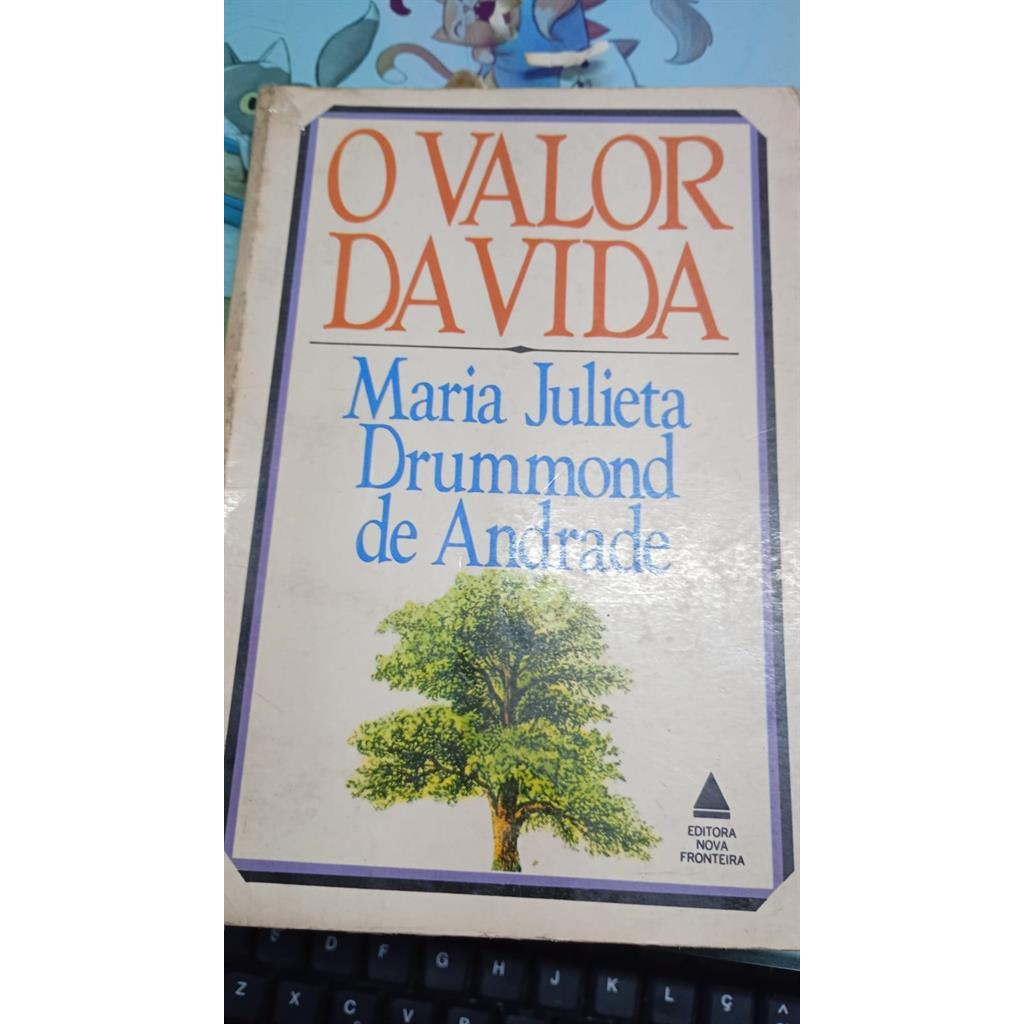 O Valor da Vida autor Maria Julieta Drummond de Andrade