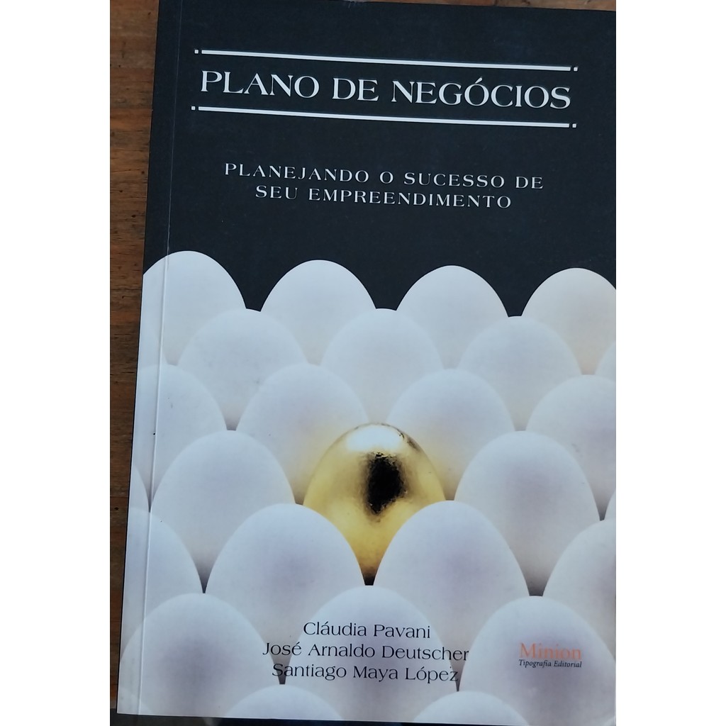 LIVRO, PLANO DE NEGÓCIOS, PLANEJANDO O SUCESSO DE SEU EMPREENDIMENTO, CLAÚDIA PAVANI, JOSÉ ARNALDO DEUTSCHER