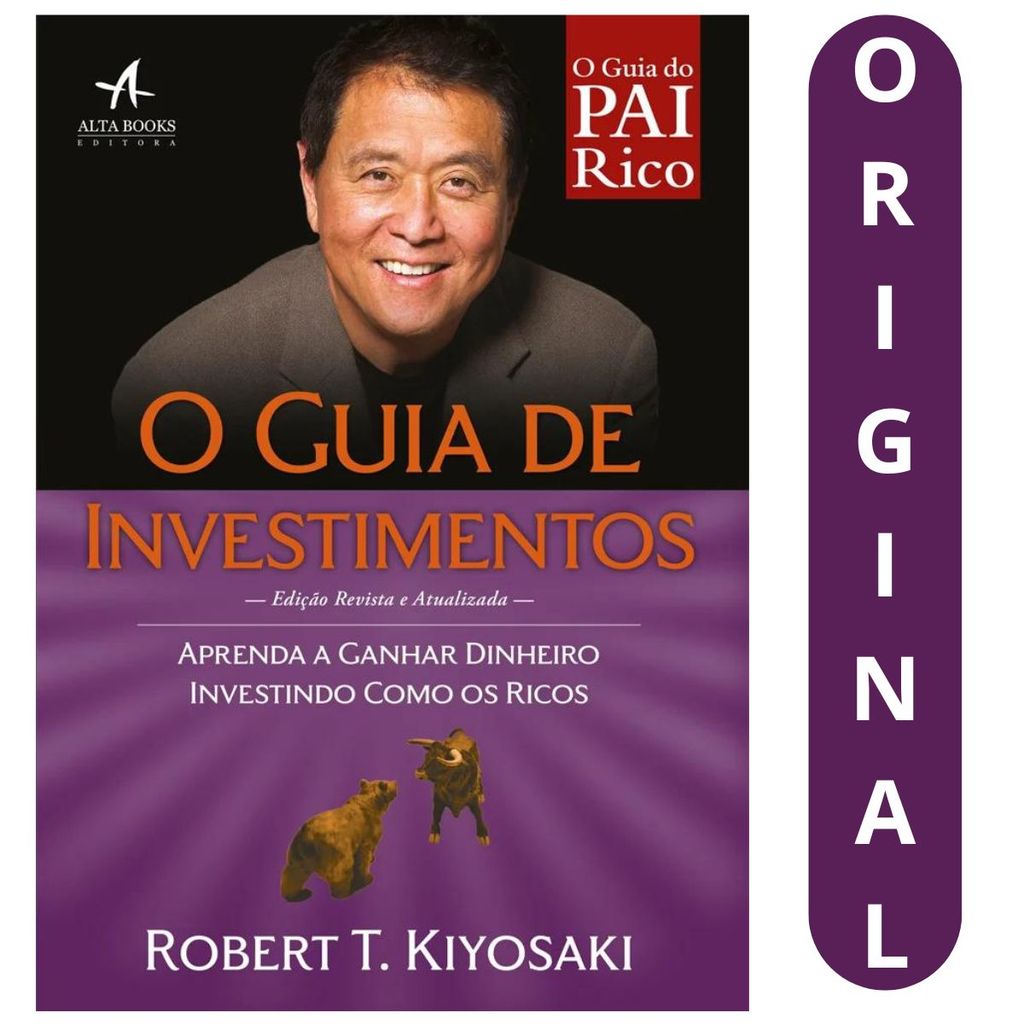 O Guia De Investimentos | Robert Kiyosaki | Aprenda A Ganhar Dinheiro Investindo Como Os Ricos
