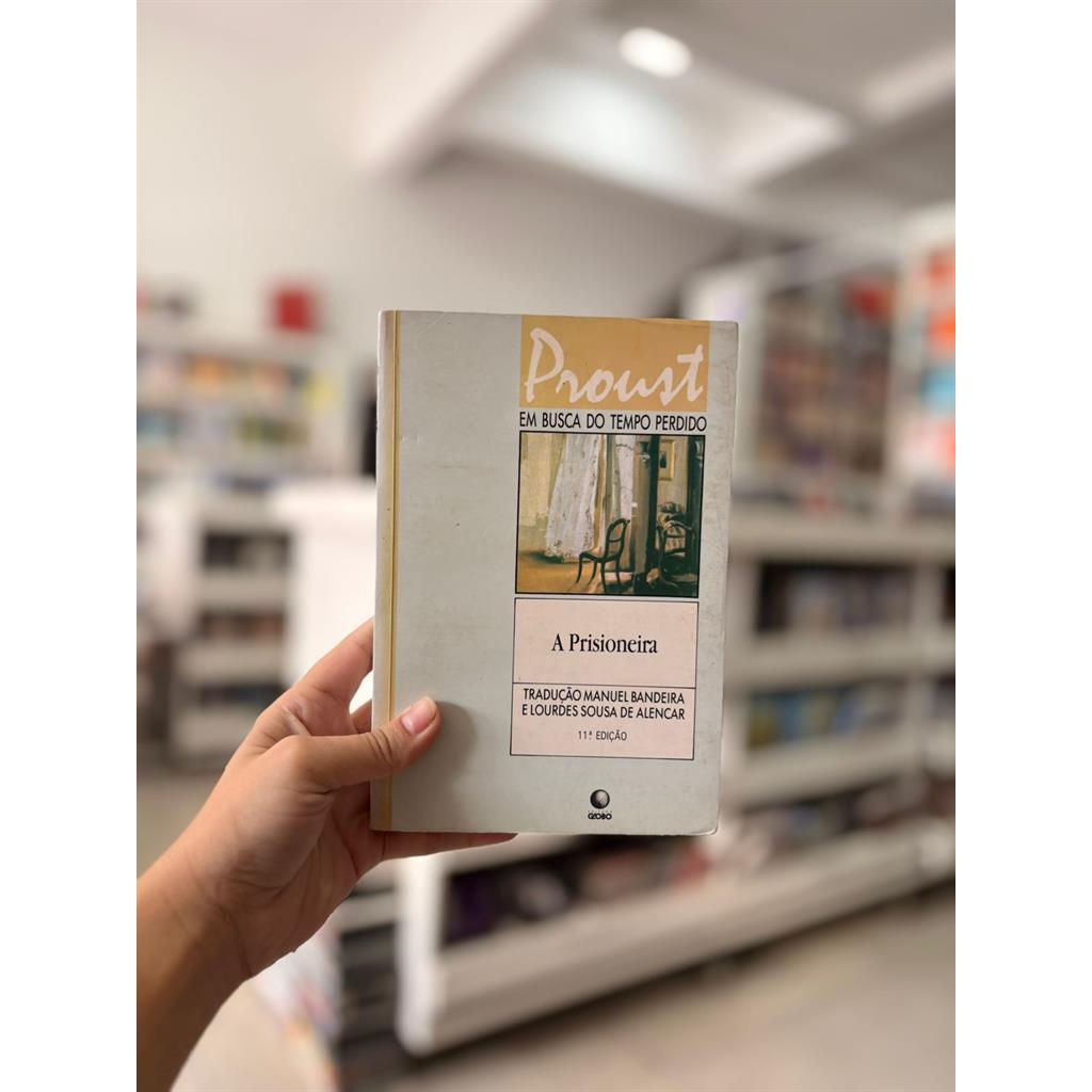 A PRISIONEIRA - EM BUSCA DO TEMPO PERDIDO VOL 5 autor MARCEL PROUST
