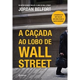 A caçada ao lobo de Wall Street autor Jordan Belfort