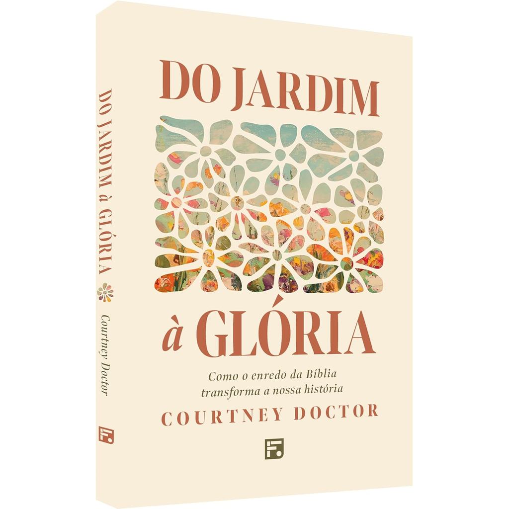 Do Jardim à Glória | Como o Enredo da Bíblia Transforma a Nossa História · foto 2