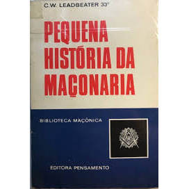 Livro Pequena História da Maçonaria de C. W. Leadbeater e Tradução de J. Gervásio de Figueiredo 7979720