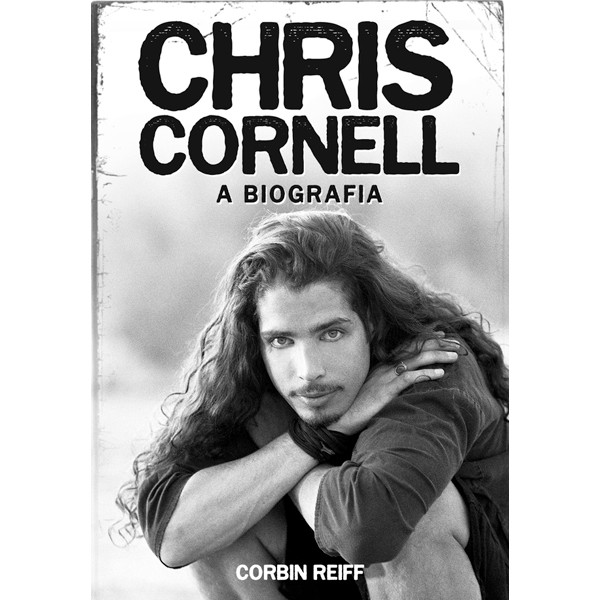 Chris Cornell: A Biografia (Livro Capa Dura)