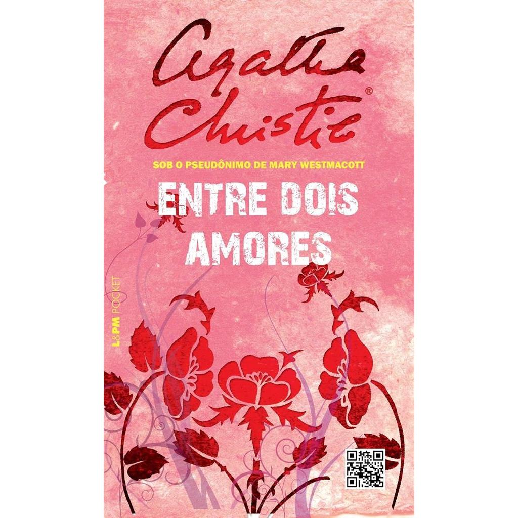 Entre Dois Amores autor Agatha Christie sob o pseudônimo de Mary Westmacott