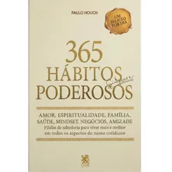 365 Hábitos Simples e Poderosos | Paulo Houch