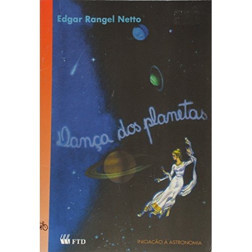 Livro Dança Dos Planetas Iniciação À Astronomia Coleção Galáxia de Edgar Rangel Netto, Ilustrações Marcel... 7991801