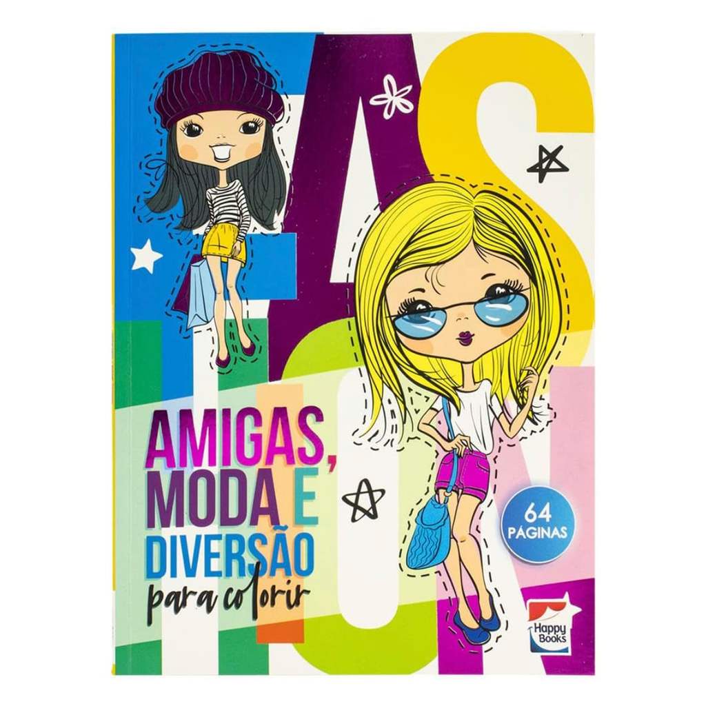 Viva As Cores! Livro de Colorir - Amigas, Moda e Diversão - Happy Books