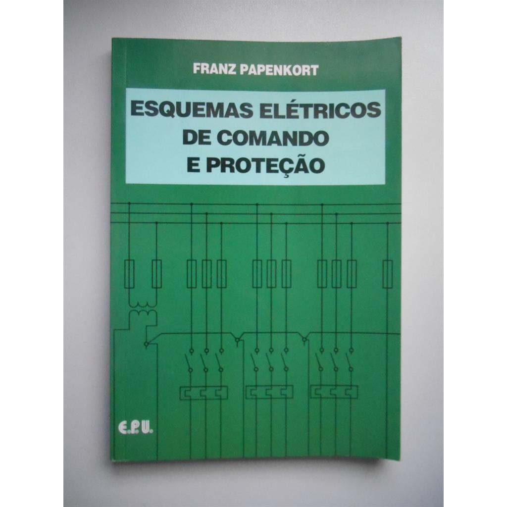 Esquemas elétricos de comando e proteção autor Franz Papenkort