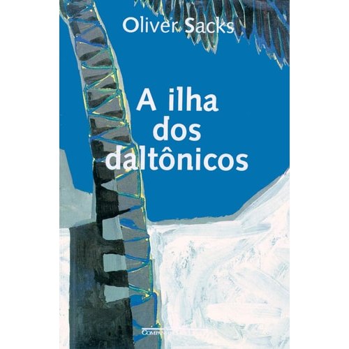 Livro A Ilha dos Daltônicos e A Ilha das Cicadáceas de Oliver Sacks e Tradução de Laura Teixeira Motta 7976548