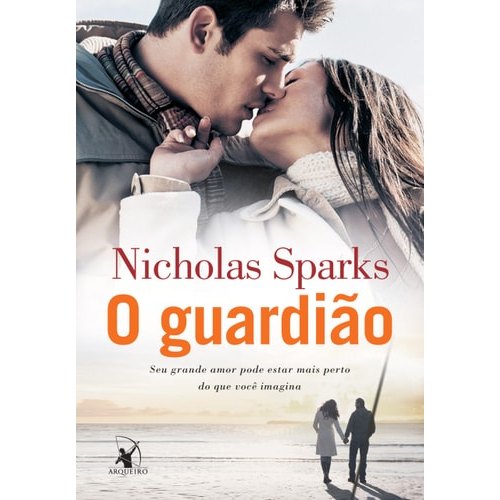 Livro O Guardião Seu Grande Amor Pode Estar Mais Perto Do Que Você Imagina de Nicholas Sparks, Tradução M... 7978746