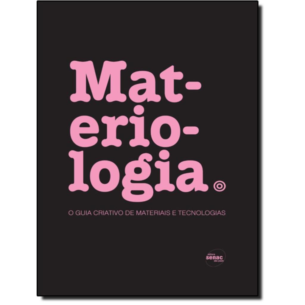 Livro - Materiologia - O Guia Criativo De Materiais E Tecnologia