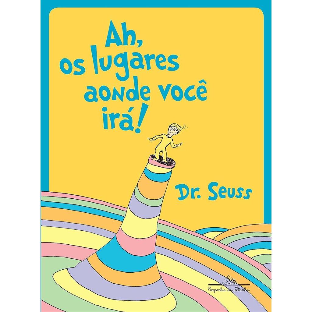 Ah, os Lugares Aonde Você Irá! autor Dr. Seuss
